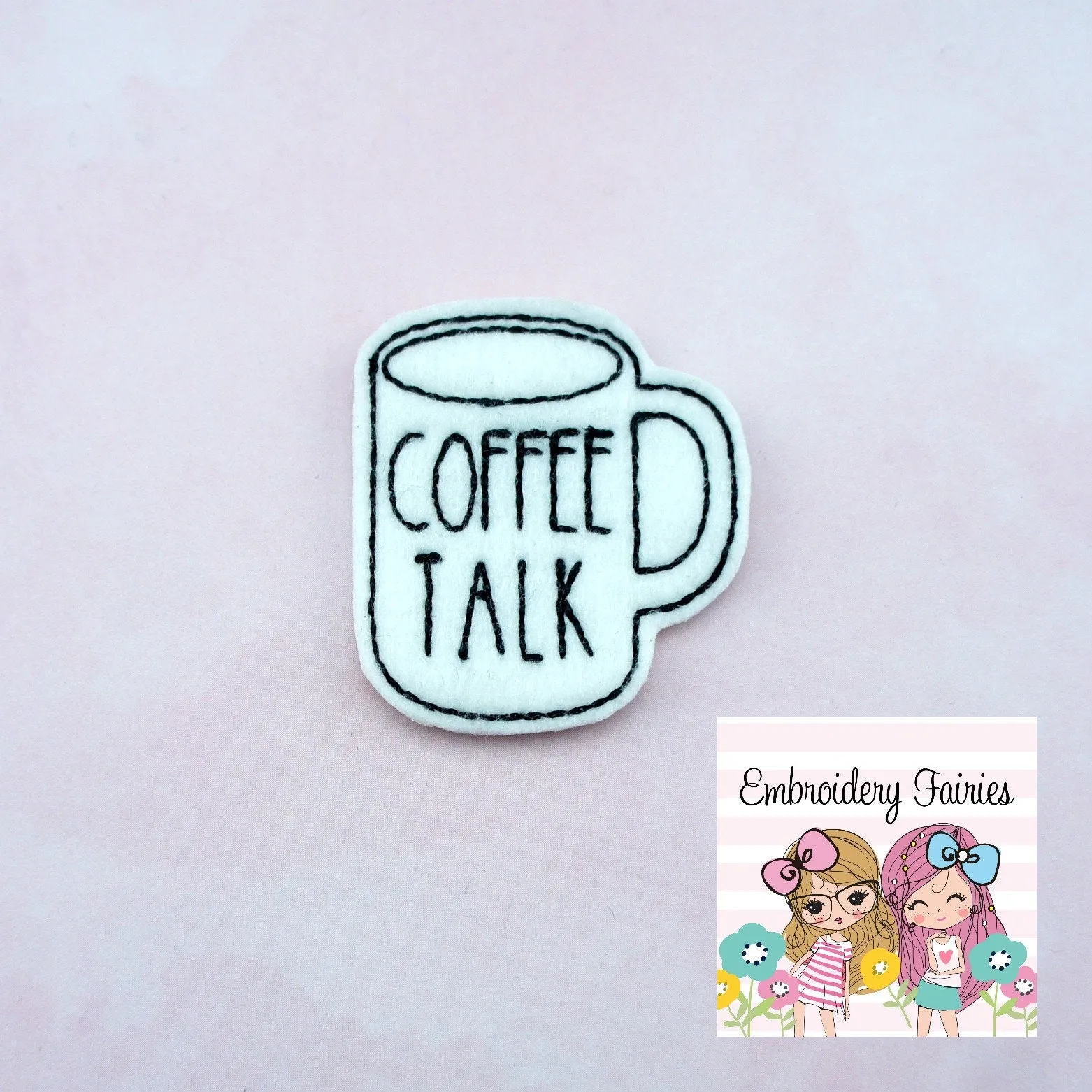 Coffee Talk Mug Feltie File - Coffee Feltie - ITH Design - Digital File - Embroidery Design - Coffee Mug Feltie Design - Coffee Feltie