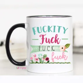 F Word Mug, Fuckity Fuck Fuck Fuck Mug, Coffee and Cuss Words Mug, CM