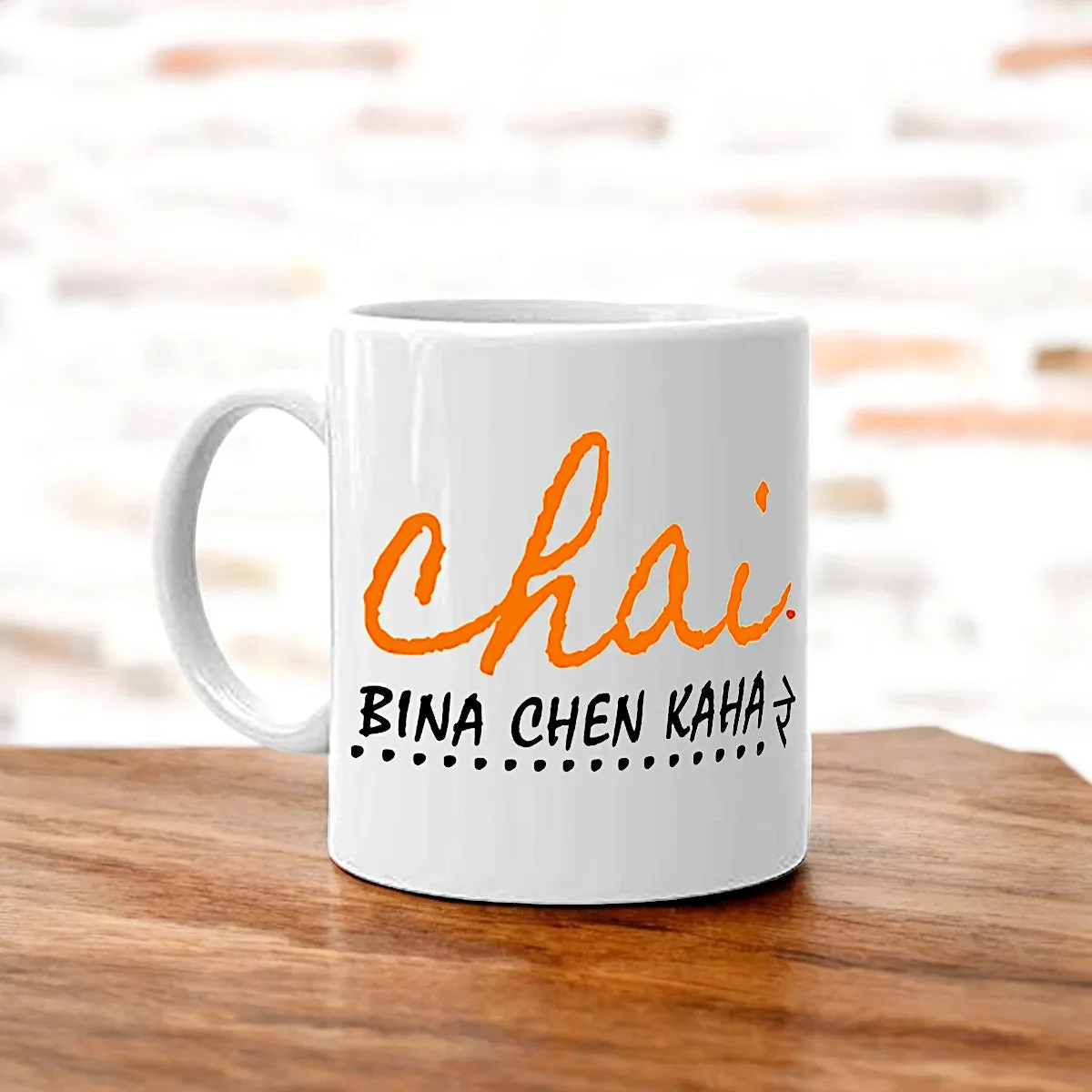 Hindi Quote on Mug Chai Bina Chain Kaha Re