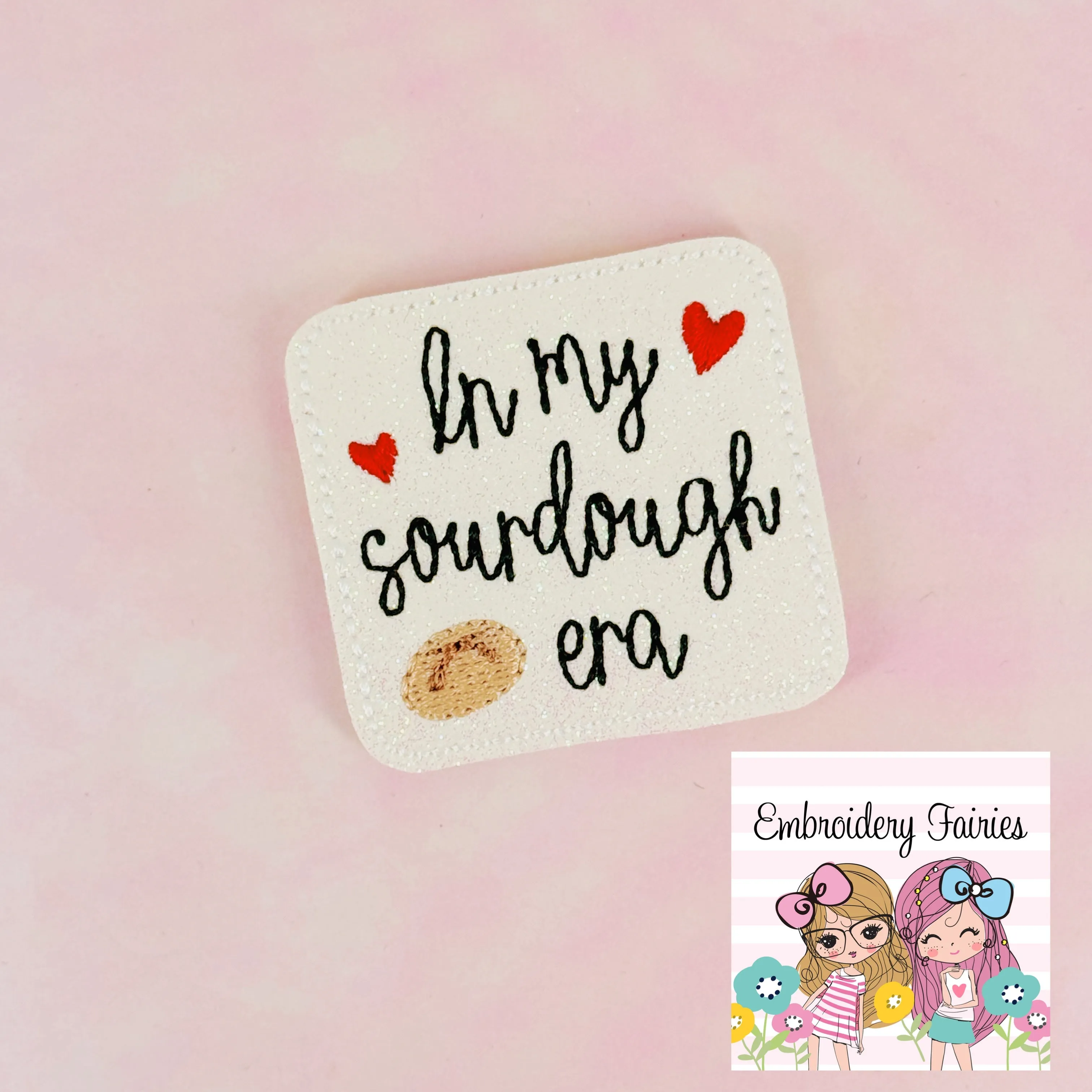 In My Sourdough Era Feltie Design